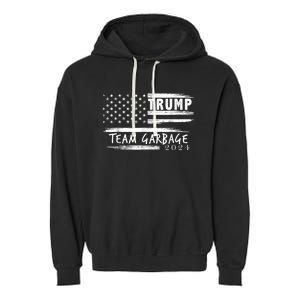 Team Garbage For Trump 2024 Garbage For Trump Votetrump 2024 Garment-Dyed Fleece Hoodie