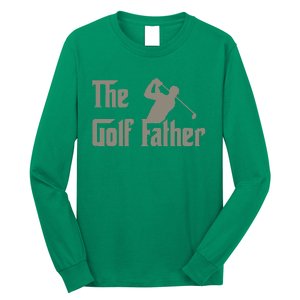 The Golf Father Funny Golfing For Golfer Father's Long Sleeve Shirt