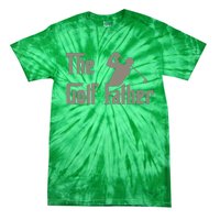 The Golf Father Funny Golfing For Golfer Father's Tie-Dye T-Shirt