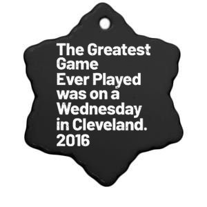 The Greatest Game Ever Played Was On Wednesday In Cleveland Ceramic Star Ornament