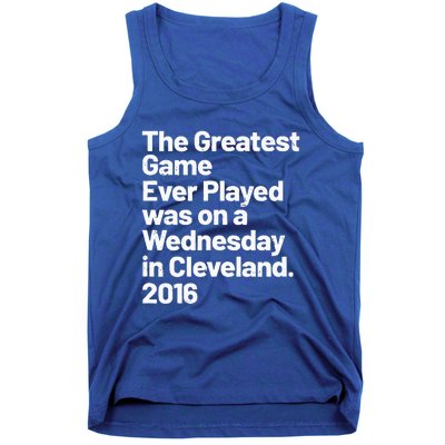 The Greatest Game Ever Played Was On Wednesday In Cleveland Tank Top