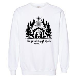 The Greatest Gift Of All Matthew 1:21 Christmas Garment-Dyed Sweatshirt