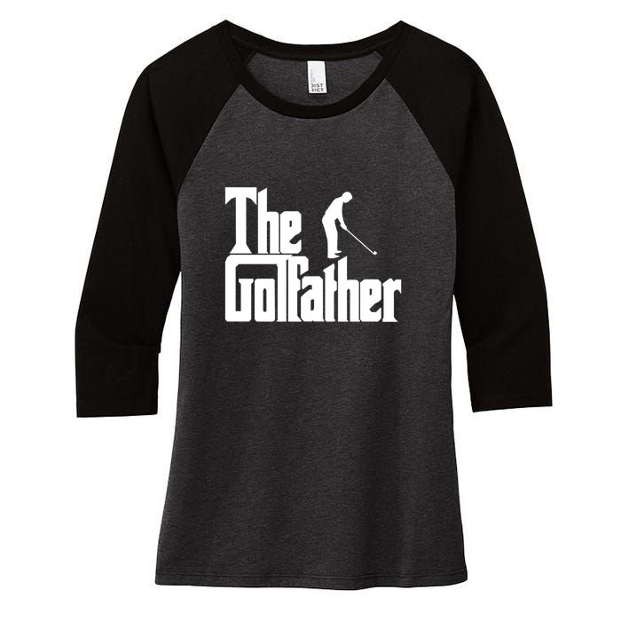 The Golfather (Golf Father) Father's Day Gift For Dad Women's Tri-Blend 3/4-Sleeve Raglan Shirt