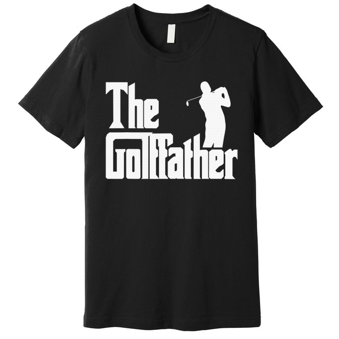 The Golffather Golf Father Funny Golfing Fathers Day Premium T-Shirt