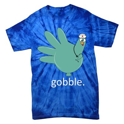 Turkey Gobble Glove Thanksgivin Nurse Medical Thankful Nurse Gift Tie-Dye T-Shirt