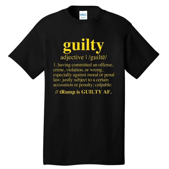 Trump Guilty Guilty Definition Tall T-Shirt