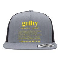 Trump Guilty Guilty Definition Flat Bill Trucker Hat