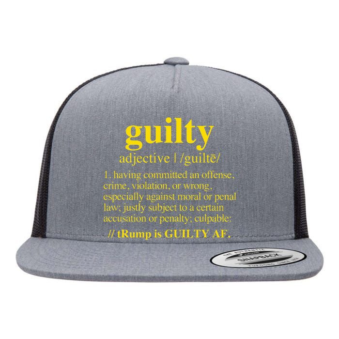 Trump Guilty Guilty Definition Flat Bill Trucker Hat