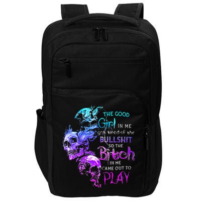 The Good Girl In Me Got Tired Of The Bullshit SKull Rose Impact Tech Backpack