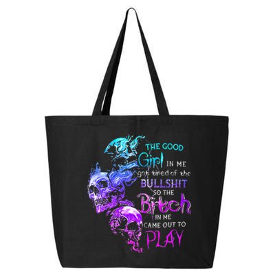 The Good Girl In Me Got Tired Of The Bullshit SKull Rose 25L Jumbo Tote