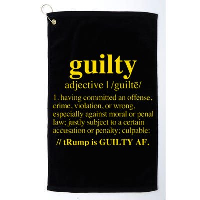 Trump Guilty Guilty Definition Platinum Collection Golf Towel