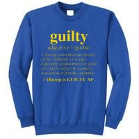 Trump Guilty Guilty Definition Tall Sweatshirt