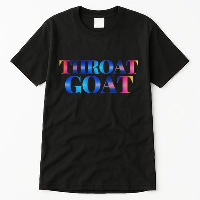 Throat Goat Gradient Typography Bold Statement Aesthetic Tall T-Shirt