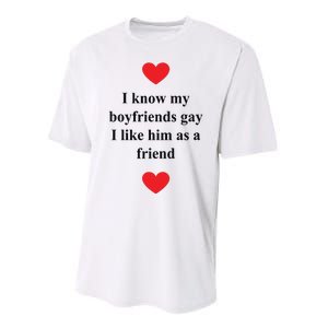 That Go Hard I Know My Boyfriends Gay I Like Him As A Friend Performance Sprint T-Shirt