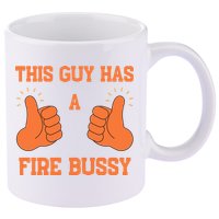 This Guy Has A Fire Bussy 11oz C Handle Ceramic Mug