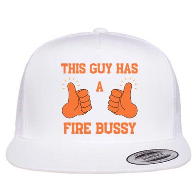 This Guy Has A Fire Bussy Flatbill Hat