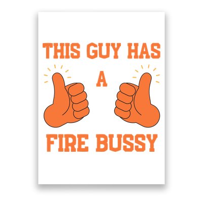 This Guy Has A Fire Bussy Poster