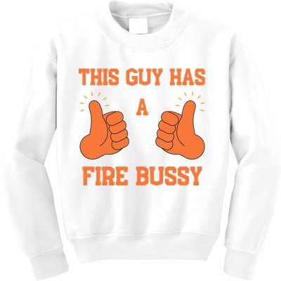 This Guy Has A Fire Bussy Kids Sweatshirt