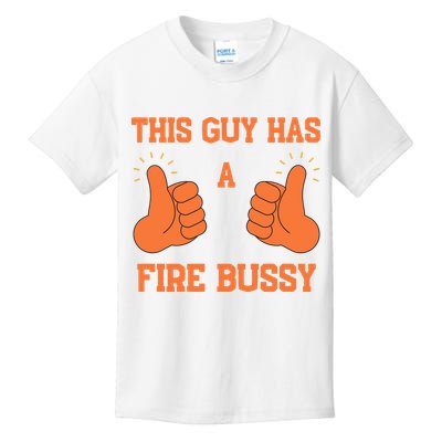 This Guy Has A Fire Bussy Kids T-Shirt