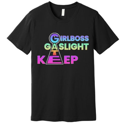 That Go Hard Girlboss Gaslight Gatekeep Trending Premium T-Shirt