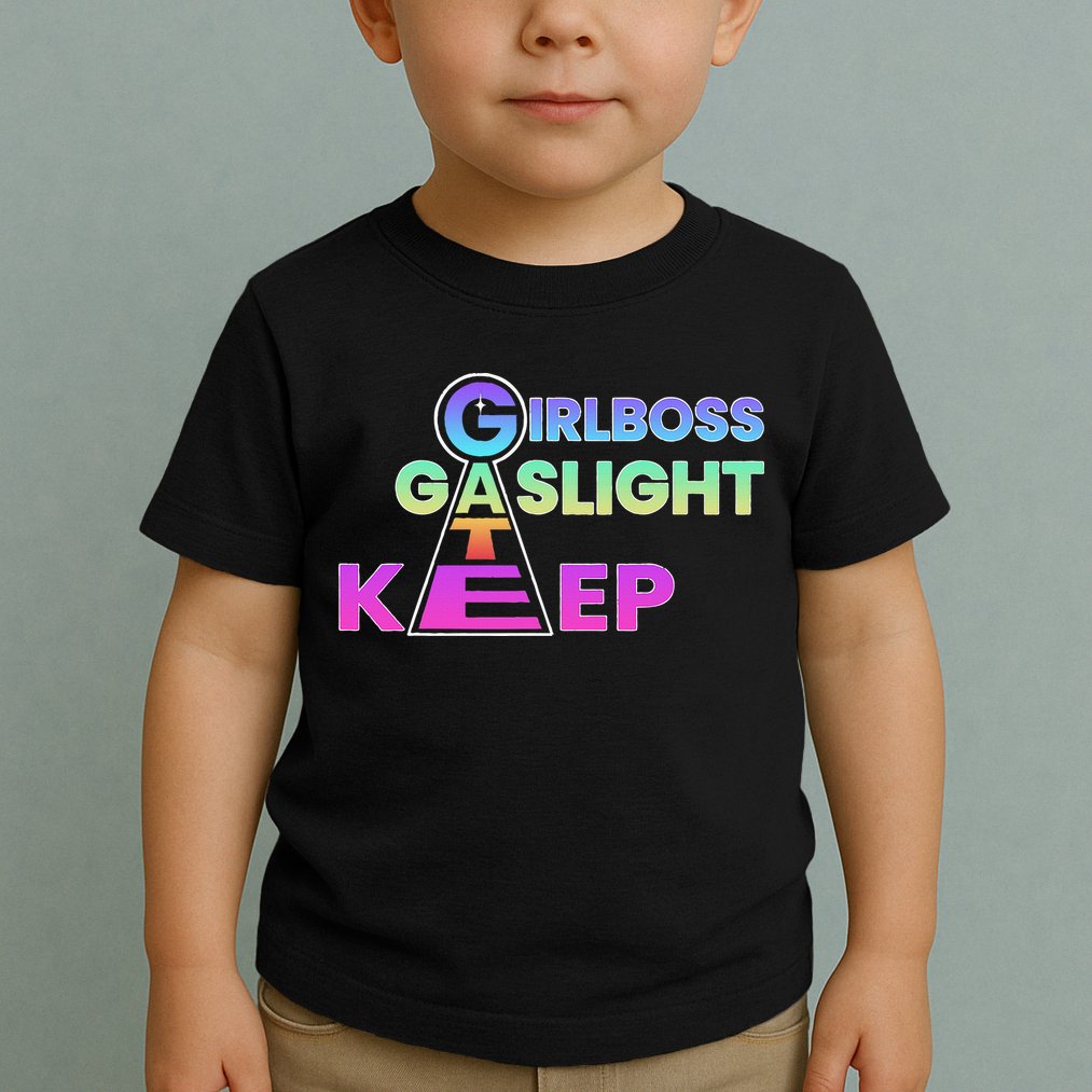 That Go Hard Girlboss Gaslight Gatekeep Trending Toddler T-Shirt