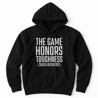 The Game Honors Toughness Coach Deckerts Hoodie