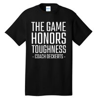 The Game Honors Toughness Coach Deckerts Tall T-Shirt