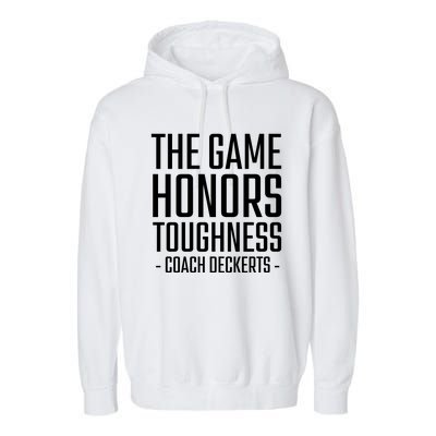 The Game Honors Toughness Coach Deckerts Garment-Dyed Fleece Hoodie