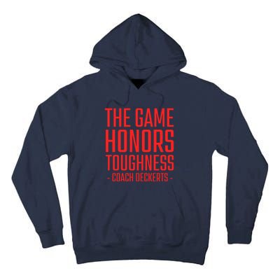 The Game Honors Toughness Coach Deckerts Tall Hoodie