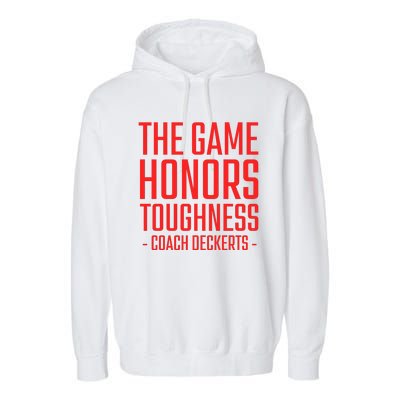 The Game Honors Toughness Coach Deckerts Garment-Dyed Fleece Hoodie