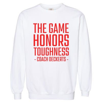 The Game Honors Toughness Coach Deckerts Garment-Dyed Sweatshirt