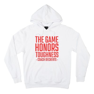 The Game Honors Toughness Coach Deckerts Hoodie