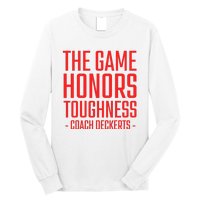 The Game Honors Toughness Coach Deckerts Long Sleeve Shirt