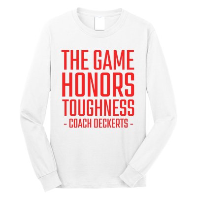 The Game Honors Toughness Coach Deckerts Long Sleeve Shirt