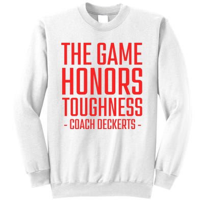 The Game Honors Toughness Coach Deckerts Sweatshirt