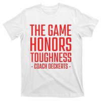 The Game Honors Toughness Coach Deckerts T-Shirt