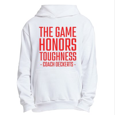 The Game Honors Toughness Coach Deckerts Urban Pullover Hoodie