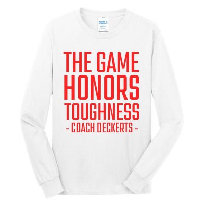 The Game Honors Toughness Coach Deckerts Tall Long Sleeve T-Shirt