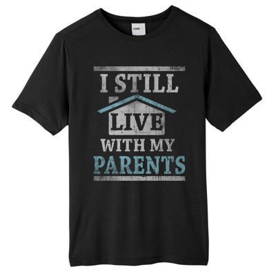 Trendy Graphic House I Still Live With My Parents Gift Tall Fusion ChromaSoft Performance T-Shirt