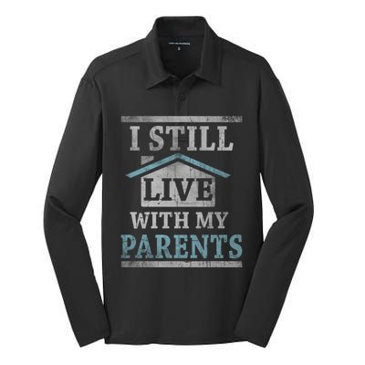 Trendy Graphic House I Still Live With My Parents Gift Silk Touch Performance Long Sleeve Polo