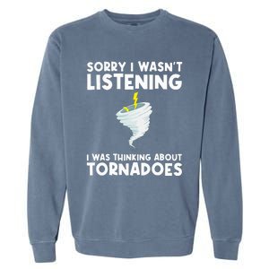 Tornado Gift Hurricane Weather Chaser Garment-Dyed Sweatshirt