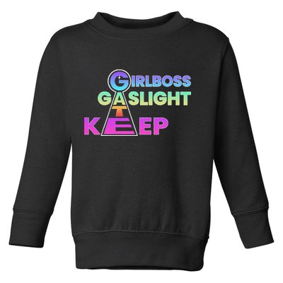That Go Hard Girlboss Gaslight Gatekeep Trending Toddler Sweatshirt