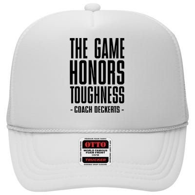 The Game Honors Toughness Coach Brent Deckerts High Crown Mesh Back Trucker Hat