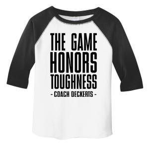 The Game Honors Toughness Coach Brent Deckerts Toddler Fine Jersey T-Shirt