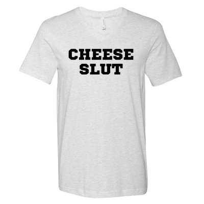 That Go Hard Cheese Slut Funny V-Neck T-Shirt