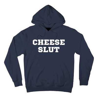 That Go Hard Cheese Slut Funny Hoodie