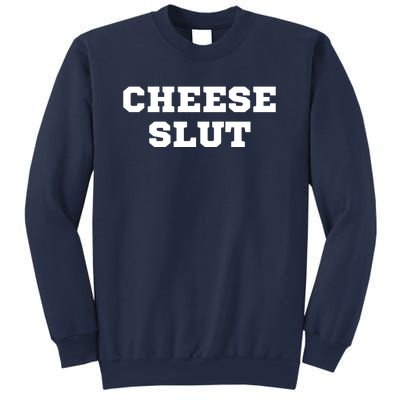 That Go Hard Cheese Slut Funny Sweatshirt