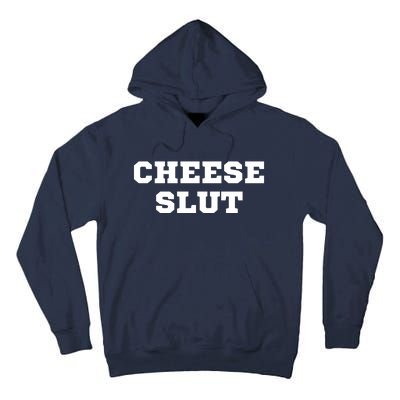 That Go Hard Cheese Slut Funny Tall Hoodie