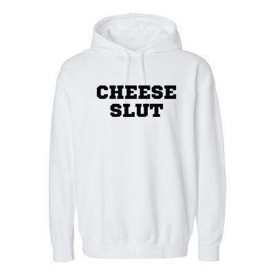 That Go Hard Cheese Slut Funny Garment-Dyed Fleece Hoodie