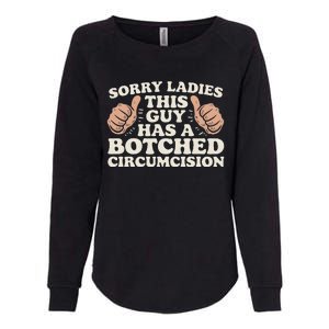 This Guy Has A Botched Circumcision Womens California Wash Sweatshirt